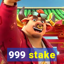 999 stake